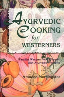 Ayurvedic Cooking for Westerners- Familiar Western Food Prepared with Ayurvedic Principles.jpg