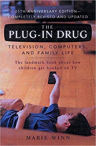 The Plug-In Drug: Television, Computers, and Family Life https://amzn.to/2xIeefZ