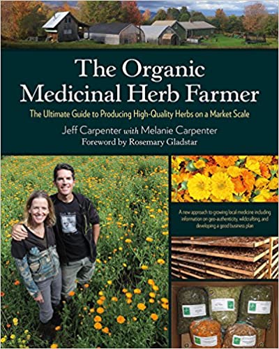 Organic Medicinal Herb Farmer- The Ultimate Guide to Producing High-Quality Herbs on a Market Scale